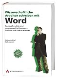 Wissenschaftliche Arbeiten schreiben mit Word: Formvollendete und normgerechte Examens-, Diplom- und Doktorarbeiten - Natascha Nicol, Ralf Albrecht