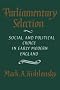 Parliamentary Selection: Social and Political Choice in Early Modern England