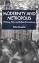 Modernity and Metropolis: Writing, Film and Urban Formations
