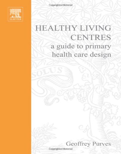 Healthy Living Centres: A Guide to Primary Health Care Design