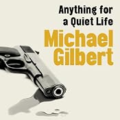 Anything for a Quiet Life | [Michael Gilbert]