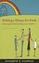 Making a Home for Faith: Nurturing the Spiritual Life of Your Children