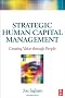 Strategic Human Capital Management: Creating Value Through People