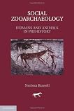 Social Zooarchaeology: Humans and Animals in Prehistory