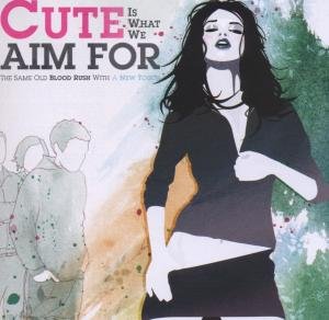 Cute Is What We Aim For - The Same Old Blood Rush With.. - Zortam Music