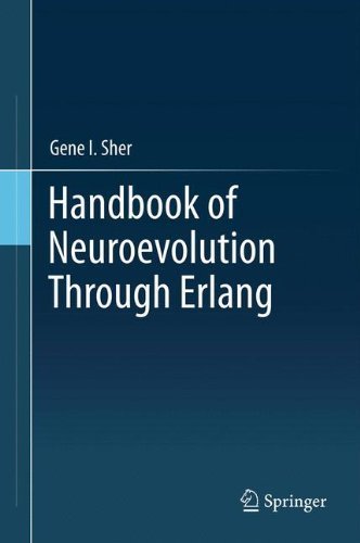 Handbook of Neuroevolution Through Erlang by Gene I. Sher (2012-11-06)