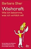 Wishcraft: Wie ich bekomme, was ich wirklich will - Barbara Sher