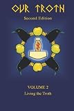 Our Troth: Living the Troth (Volume 2)