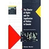 charter of rights and the legalization of politics in canada revised updated and expanded