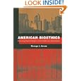 American Bioethics: Crossing Human Rights and Health Law Boundaries by George Annas