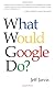 What Would Google Do?