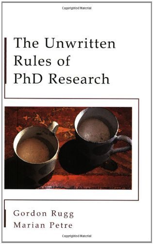 The Unwritten Rules of Phd Research by Gordon Rugg (2004-06-01)