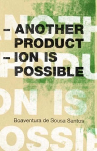 Another Production Is Possible: Beyond the Capitalist Canon (Reinventing Social Emancipation) under General in The Books Store