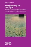 Entspannung als Therapie: Progressive Relaxation in Theorie und Praxis - Edmund Jacobson