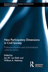 New Participatory Dimensions in Civil Society: Professionalization and Individualized Collective Action (Routledge/ECPR Studies in European Political Science)