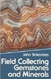 Field Collecting Gemstones and Minerals