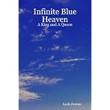 Infinite Blue Heaven  A King and A Queen