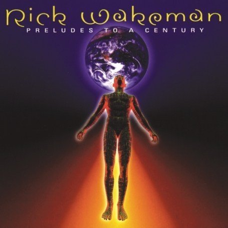 Rick Wakeman - Preludes to a Century - Zortam Music