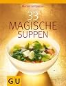 33 Magische Suppen (Diät & Gesundheit)