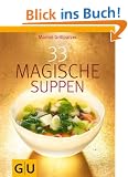 33 Magische Suppen (Di�t & Gesundheit)