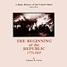 A Basic History of the United States, Vol. 2: Beginning of the Republic, 1775-1825