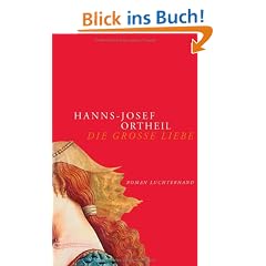 Die grosse Liebe: Roman