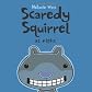 Scaredy Squirrel at Night