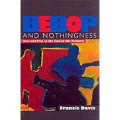 Bebop & Nothingness: Jazz & Bebop at the End of the Century
