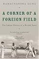 A Corner of a Foreign Field: The Indian History of a British Sport