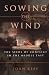 Sowing the Wind: The Seeds of Conflict in the Middle East