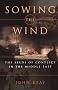 Sowing the Wind: The Seeds of Conflict in the Middle East