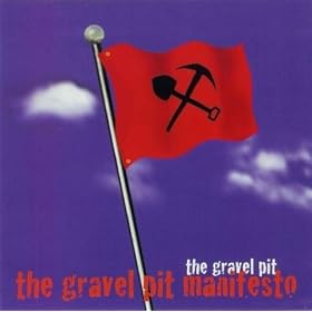 The Gravel Pit Manifesto