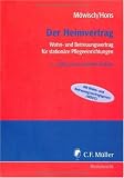 Der Heimvertrag: Wohn- und Betreuungsvertrag für stationäre Pflegeeinrichtungen