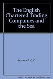 The English chartered trading companies and the sea