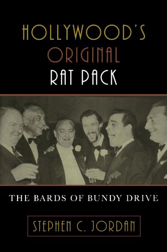 Hollywood's Original Rat Pack: The Bards of Bundy Drive, by Stephen C. Jordan