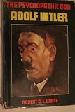 The Psychopathic God Adolph Hitler (Book Club Edition)
