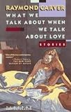 What We Talk About When We Talk About Love