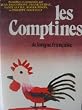 Les Comptines de langue fran�aise : Recueillies et comment�es par Jean Baucomont, Frank Guibat, Tante Lucile, Roger Pinon... etc