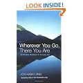Wherever You Go, There You Are: Mindfulness meditation for everyday life
