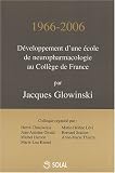 1966-2006 : d�veloppement d'une �cole de neuropharmacologie au Coll�ge de France