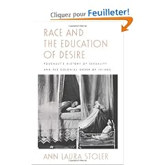 Race and the Education of Desire: Foucault's History of Sexuality and the Colonial Order of Things