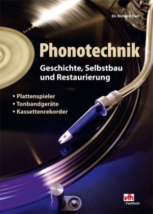 Produkt-Bild: Phonotechnik: Geschichte, Selbstbau und Restaurierung
