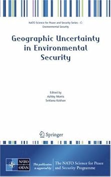 geographic uncertainty in environmental security (nato science for peace and security series c: environmental security) - ashley morris and svitlana kokhan