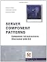 Server Component Patterns: Component Infrastructures Illustrated with EJB (Wiley Series in Software Design Patterns)