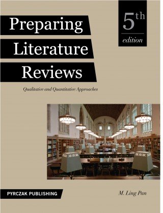 Preparing Literature Reviews: Qualitative and Quantitative Approaches(2016 5th edition), by Ling Pan