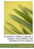 Review Unknown  / Anecdotes of Painters Engravers Sculptors and Architects and Curiosities of Art Volume III: 3