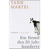 Ein Hemd des 20. Jahrhunderts: Romanvon "Yann Martel"