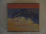 Ask, and It Is Given - Unabridged (The Law of Attraction, Part I)