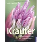 Kr�uter: Das Praxishandbuch mit 500 Pflanzen im Portr�tvon "Burkhard Bohne"