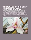 Personage uit The Bold and the Beautiful: Ridge Forrester, Brooke Logan, Sheila Carter, Lauren Fenmore, Taylor Hayes, Eric Forrester (Dutch Edition)